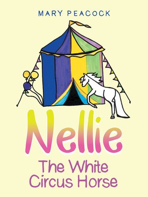 cover image of Nellie the White Circus Horse